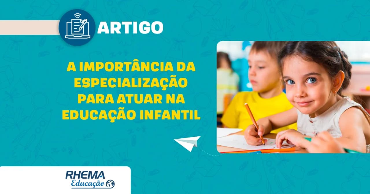 A importância da especialização para atuar na educação infantil