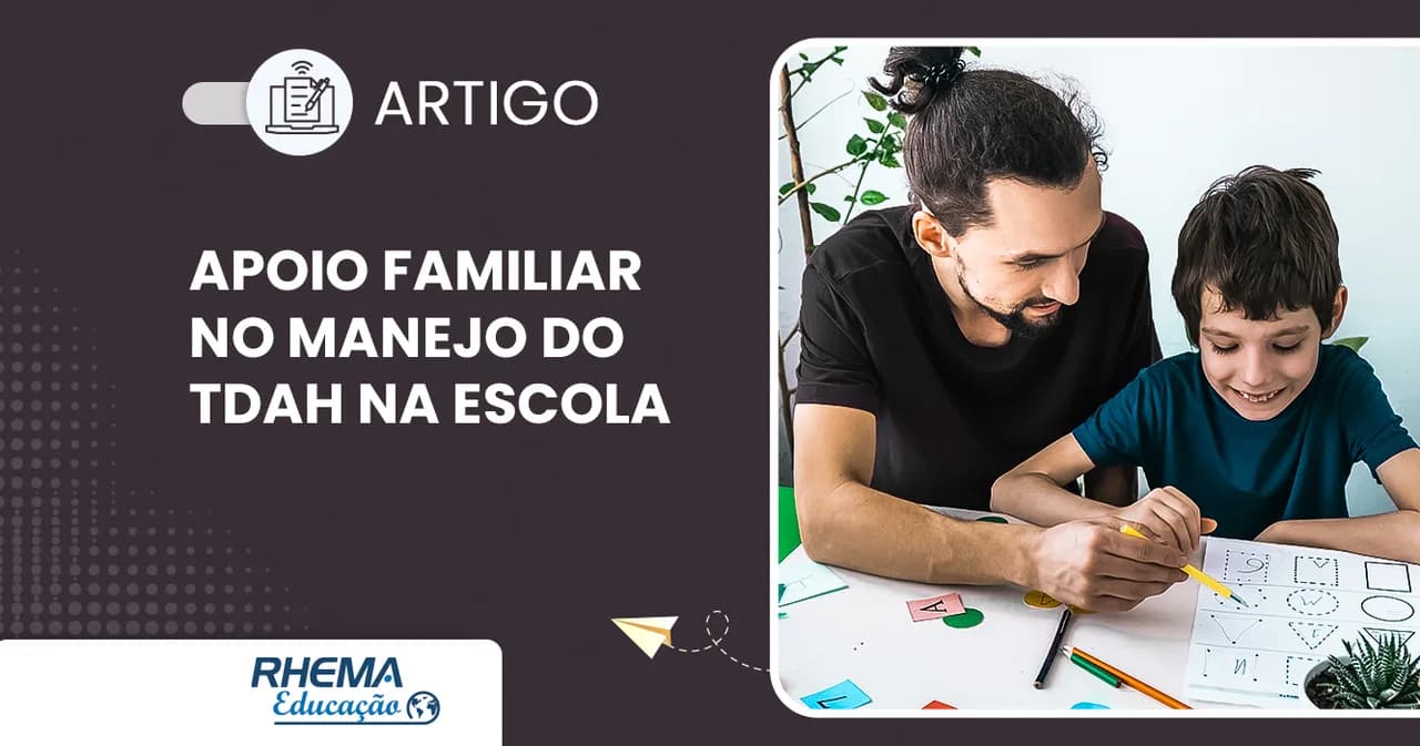 A importância do apoio familiar no manejo do TDAH na escola