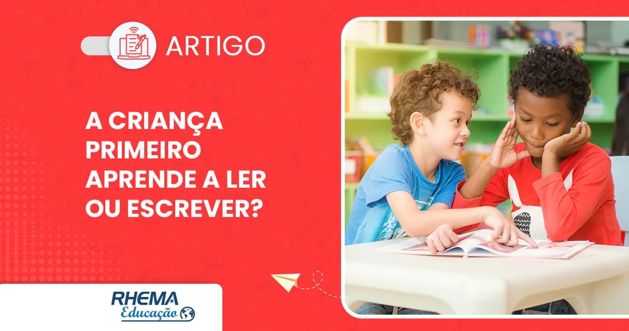 Alfabetização na prática: a criança primeiro aprende a ler ou escrever?