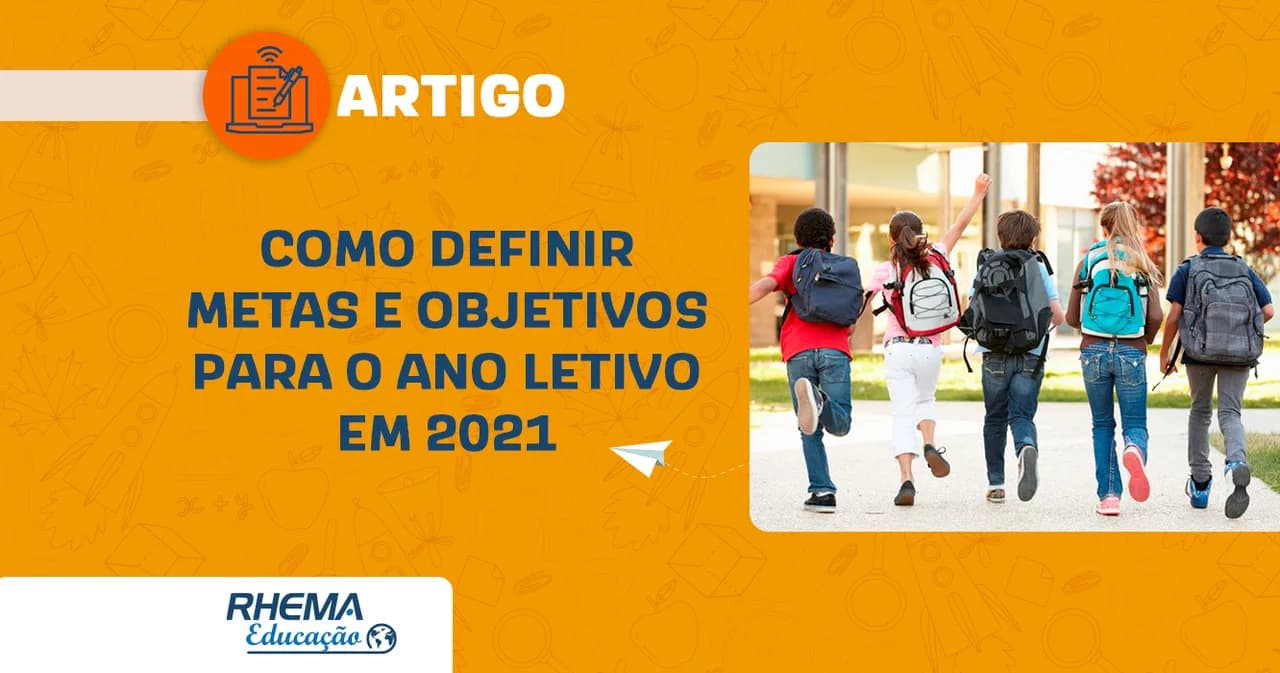Ano letivo em 2021 – Como definir metas e objetivos?