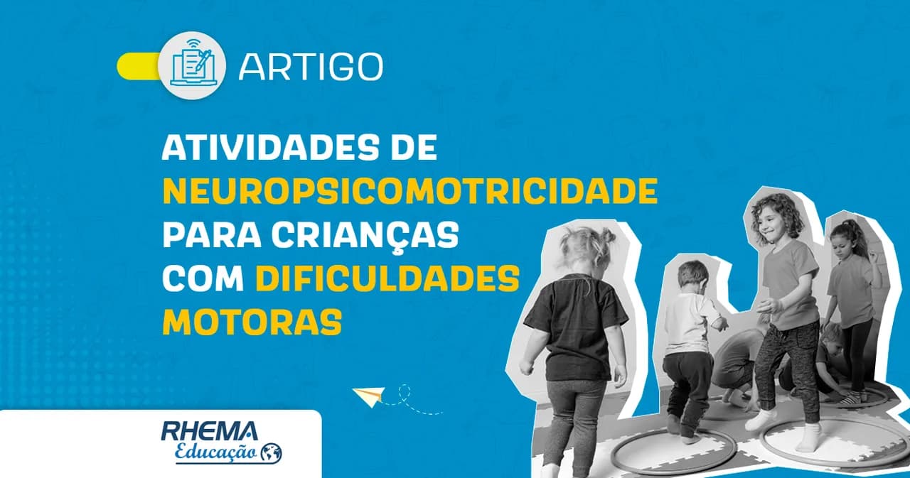 Atividades de Neuropsicomotricidade para crianças com dificuldades motoras