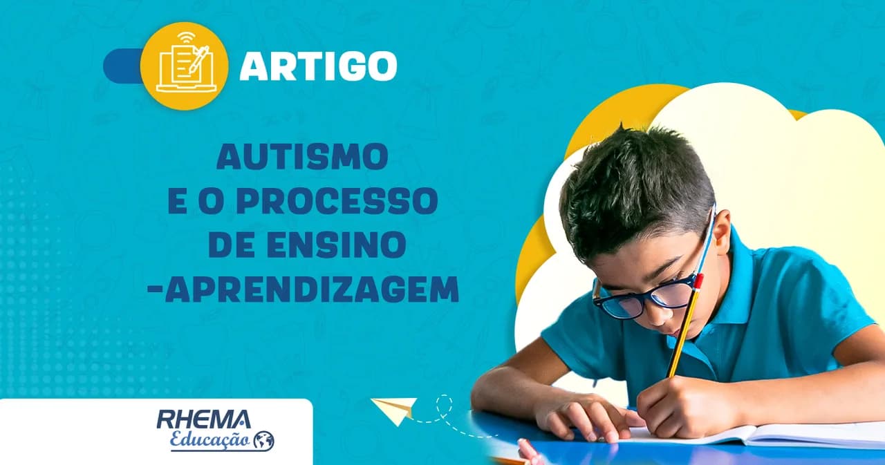 Autismo e o processo de ensino-aprendizagem