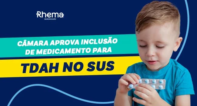 Câmara aprova inclusão de medicamento para TDAH no SUS
