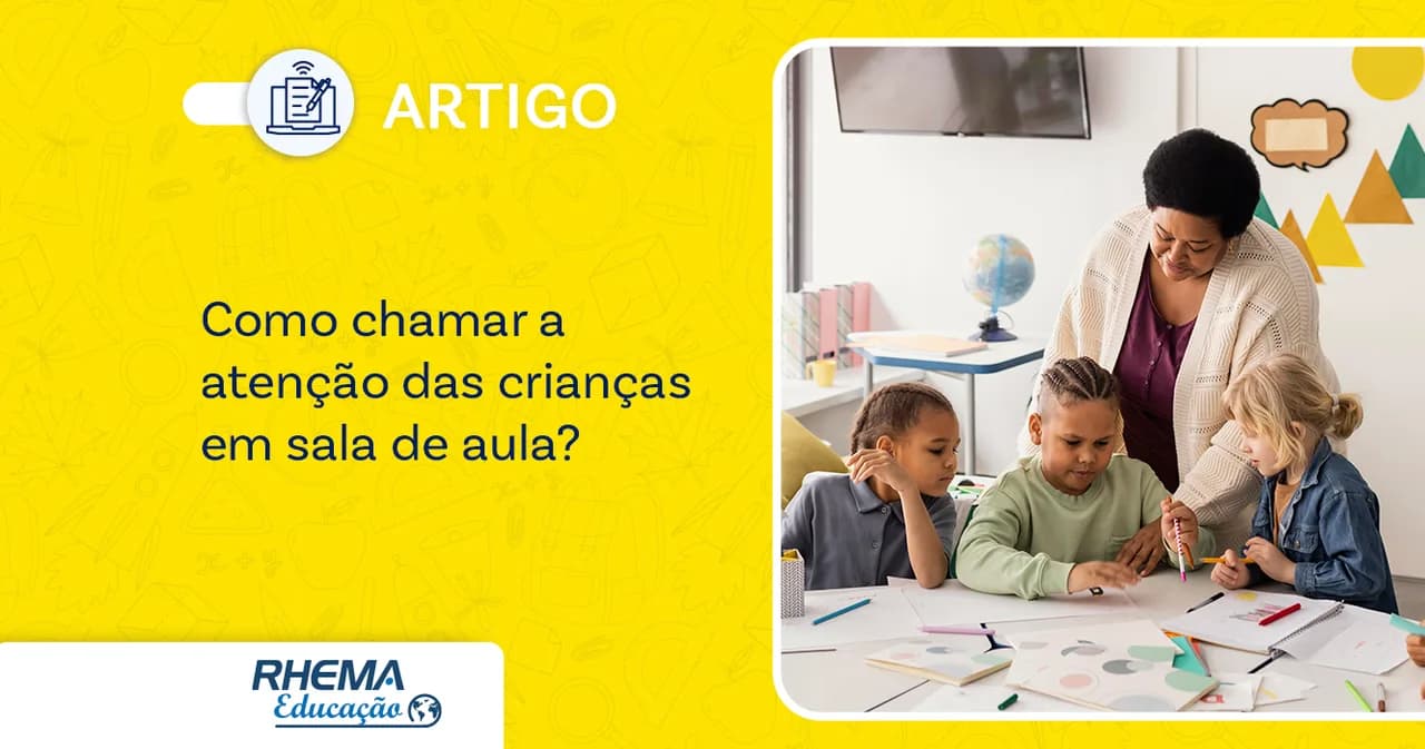 Como chamar a atenção das crianças em sala de aula?