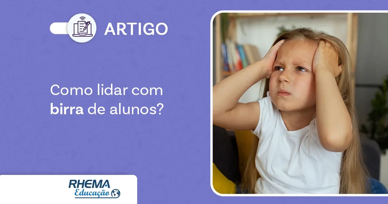 Como lidar com a birra de alunos?