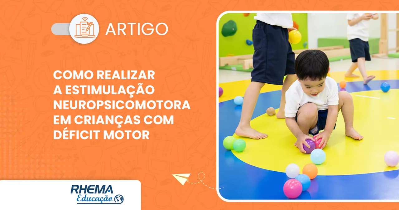 Como realizar a estimulação neuropsicomotora em crianças com déficit motor