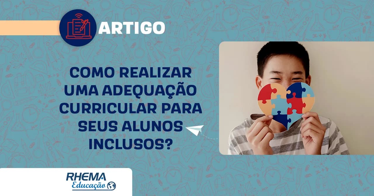 Como Realizar uma Adequação Curricular para seus Alunos Inclusos?