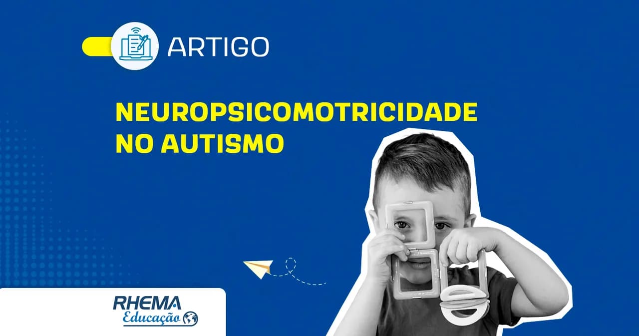 Como trabalhar a neuropsicomotricidade no autismo?