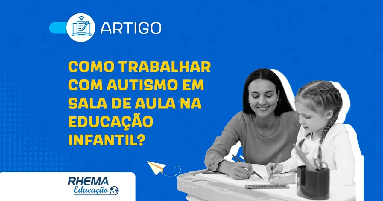 Como trabalhar com autismo em sala de aula na educação infantil?