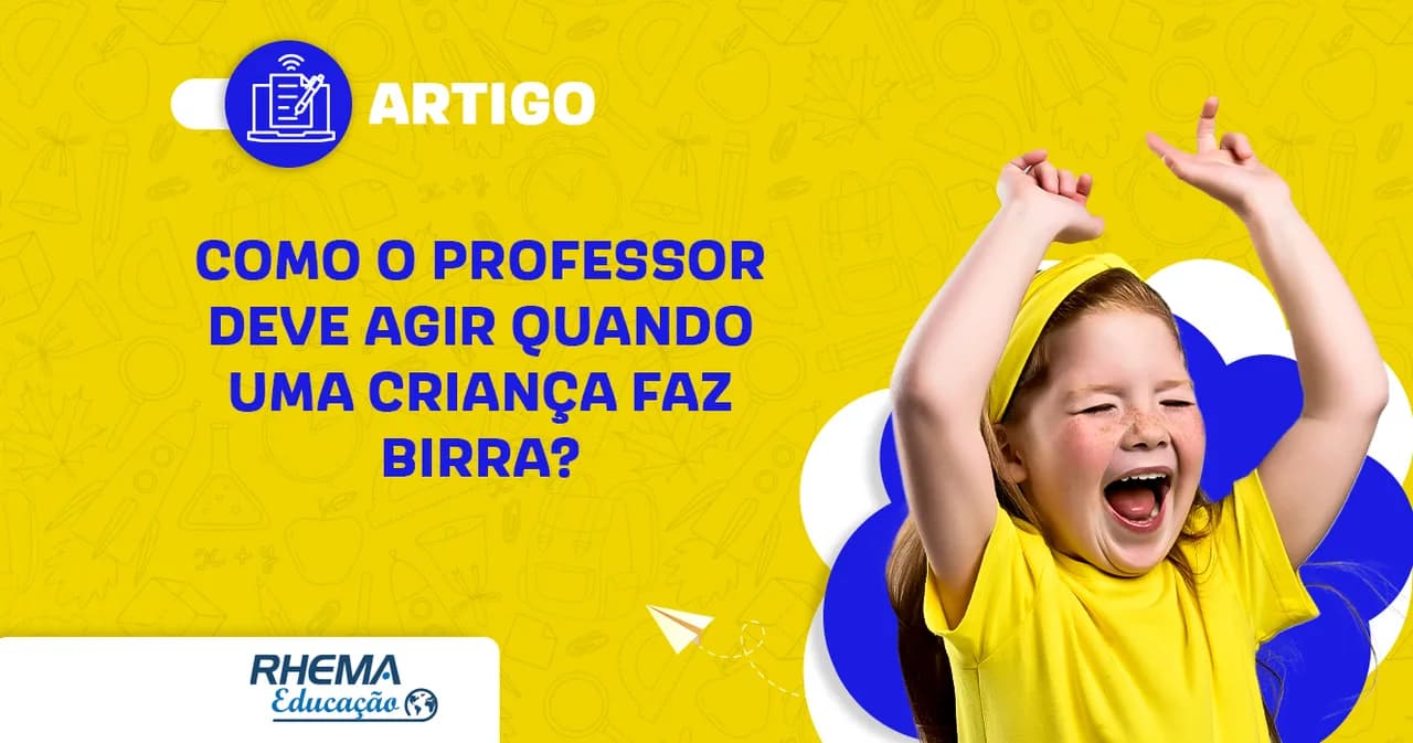 Como um professor deve agir quando uma criança faz birra?