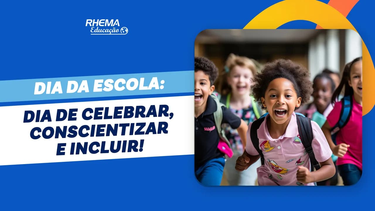 Dia da Escola: dia de celebrar, conscientizar e incluir!