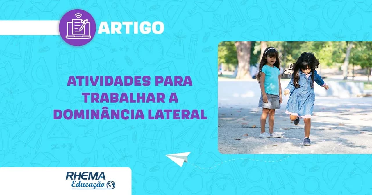Dicas de atividades para trabalhar a Dominância Lateral