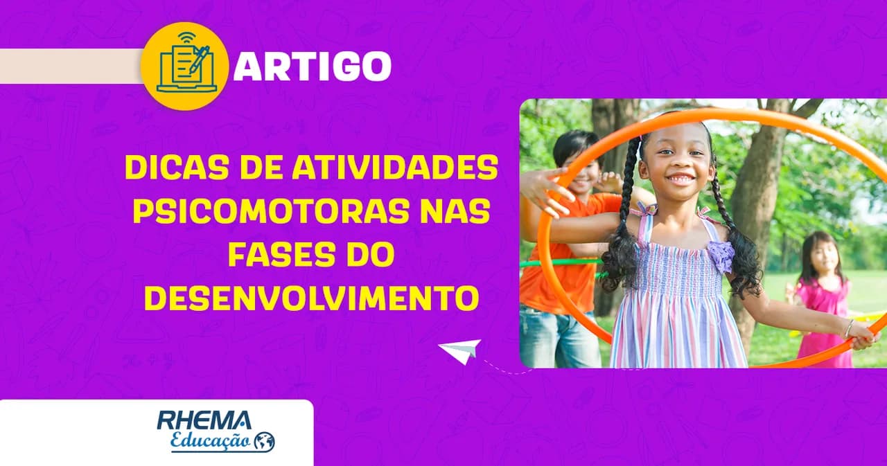 Dicas de atividades psicomotoras nas fases do desenvolvimento