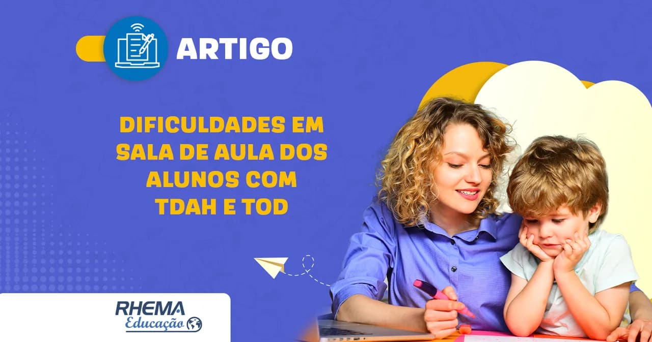 Dificuldades em sala de aula dos alunos com TDAH e TOD