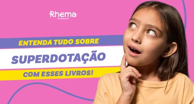 Entenda mais sobre superdotação com esses 3 livros!