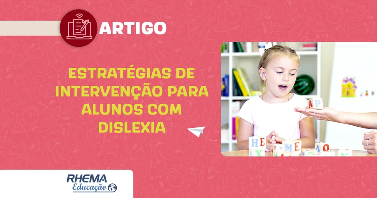 Estratégias de intervenção para alunos com Dislexia