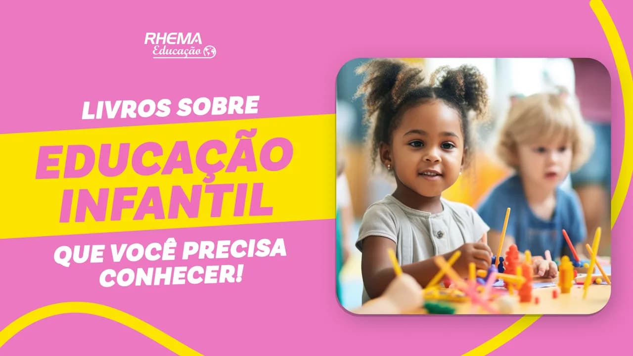Livros sobre educação infantil que você precisa conhecer!