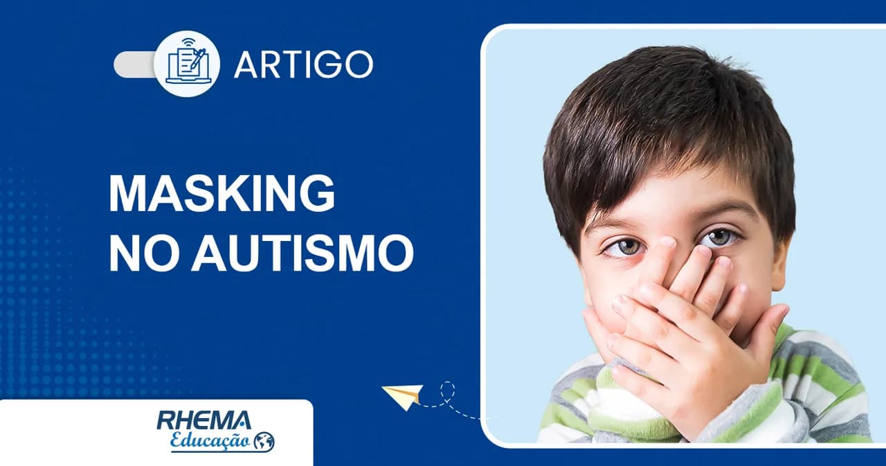 Masking: Mascaramento no TEA – O que é, quais os perigos e como lidar?