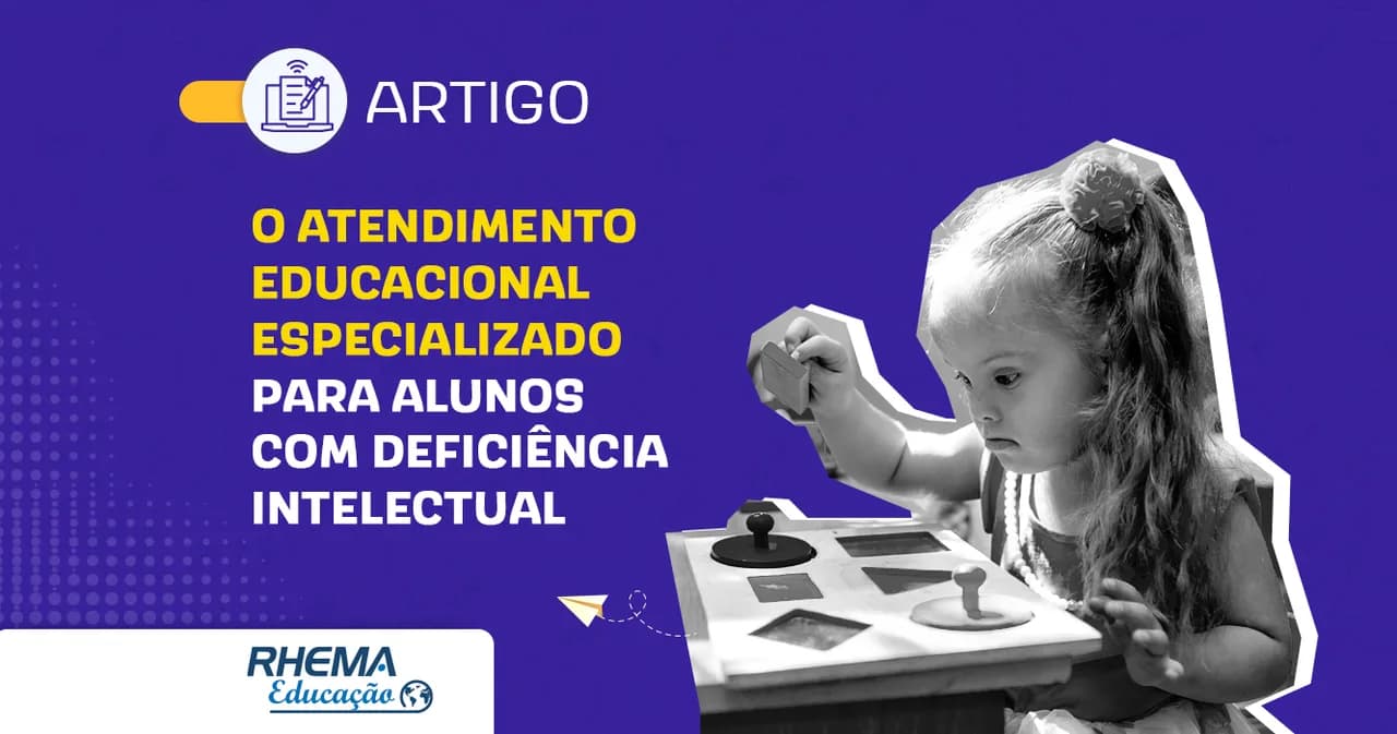 O atendimento educacional especializado para alunos com Deficiência Intelectual