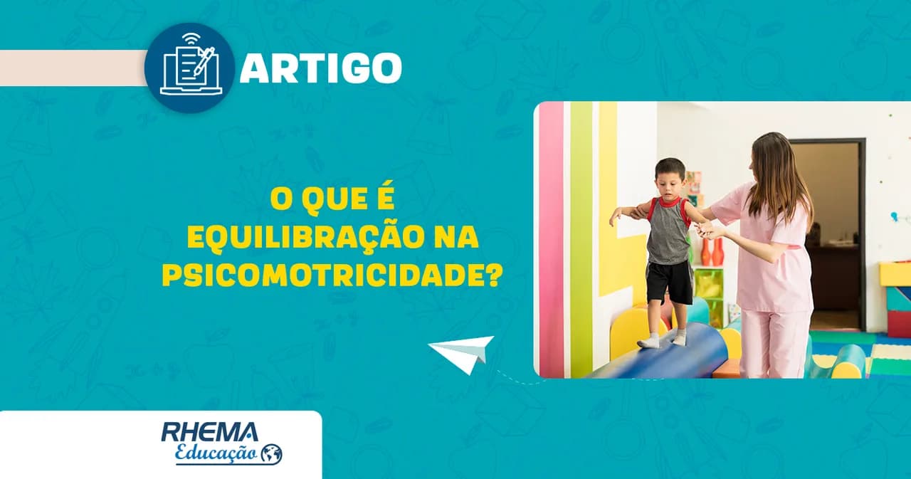 O que é equilibração na psicomotricidade?