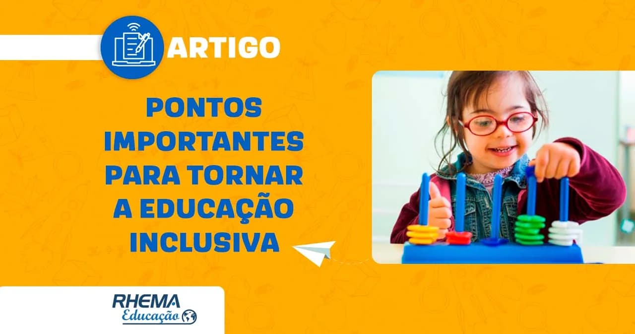 Pontos importantes para tornar a educação inclusiva