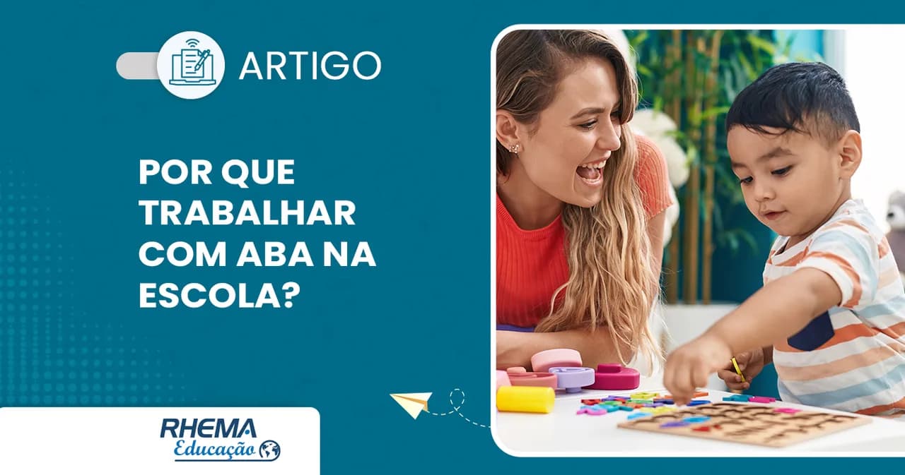Por que trabalhar com ABA na Escola?