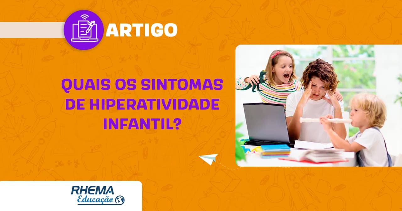 Quais os sintomas de hiperatividade infantil?