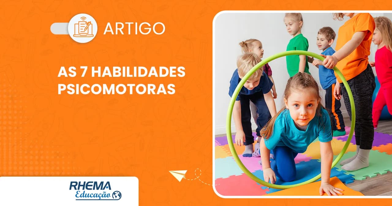 Quais são as 7 habilidades psicomotoras essenciais na educação infantil?