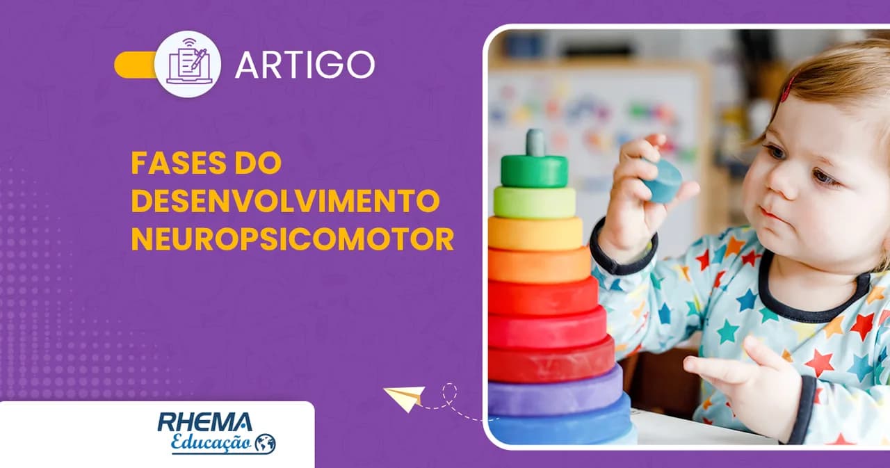 Quais são as fases do Desenvolvimento Neuropsicomotor?