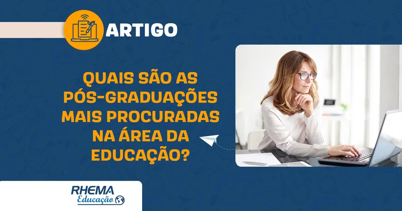 Quais são as Pós-graduações mais procuradas na área da educação?