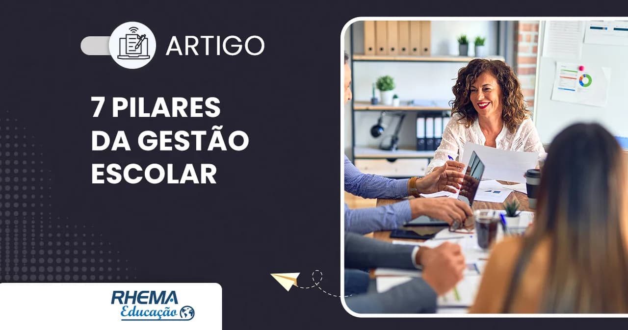 Quais são os 7 pilares da gestão escolar?