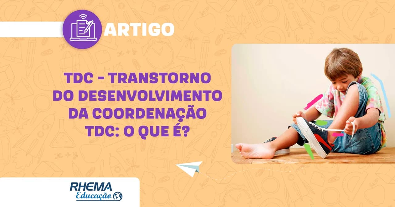TDC – Transtorno do Desenvolvimento da Coordenação – O que é?