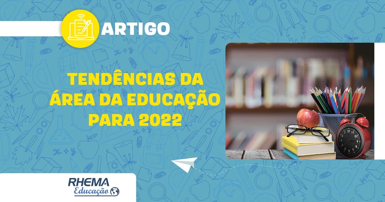 Tendências da área da Educação para 2022