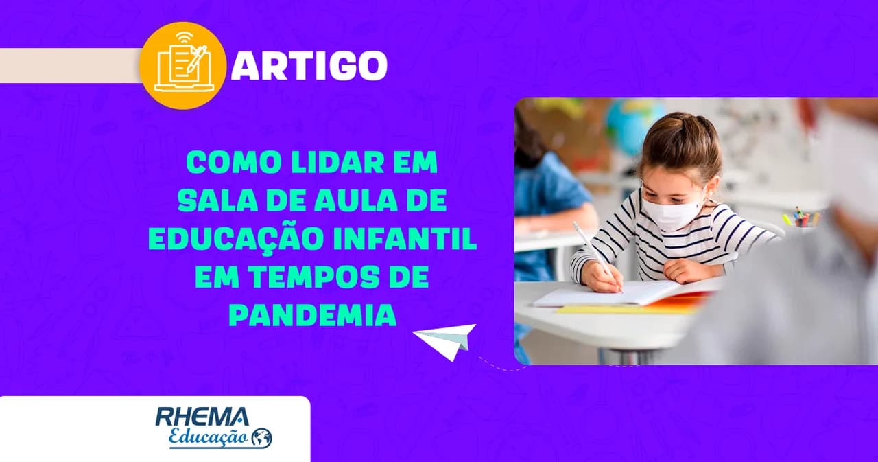 Como lidar em sala de aula de educação infantil em tempos de pandemia?