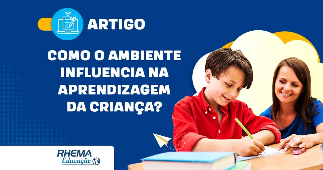 Como o ambiente influencia na aprendizagem da criança?