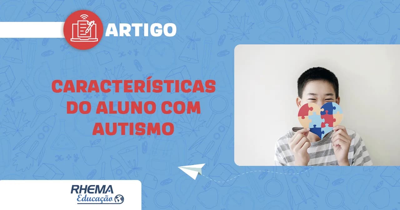 Conheça as Características do Aluno com Autismo