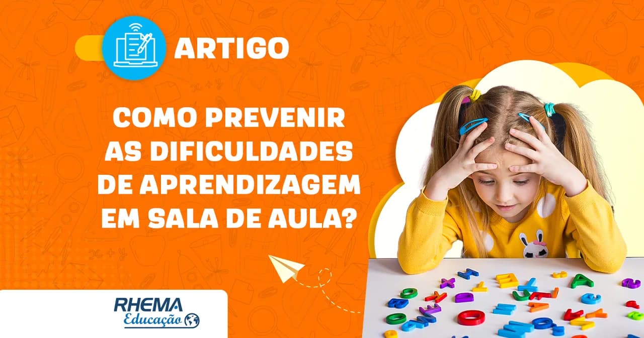 Dificuldades de Aprendizagem – Como prevenir em sala de aula?