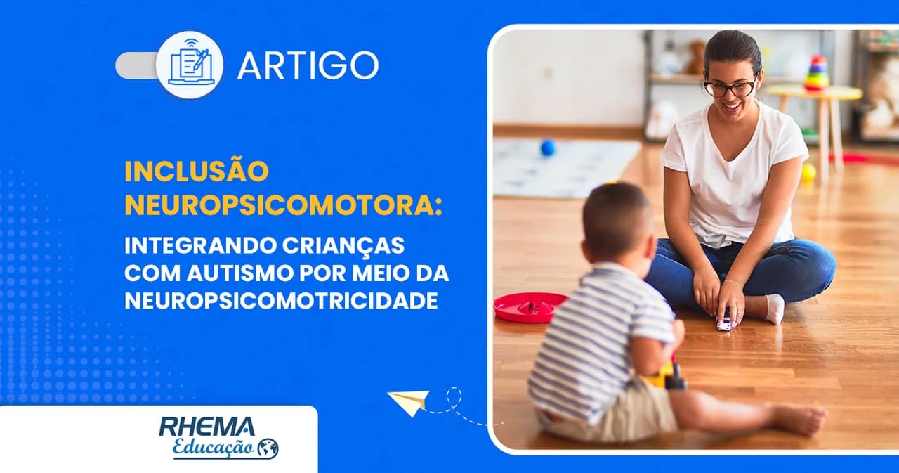 Inclusão Neuropsicomotora: Integrando Crianças com Autismo por meio da Neuropsicomotricidade