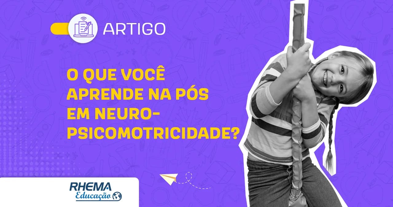 O que você aprende na pós-graduação em Neuropsicomotricidade?