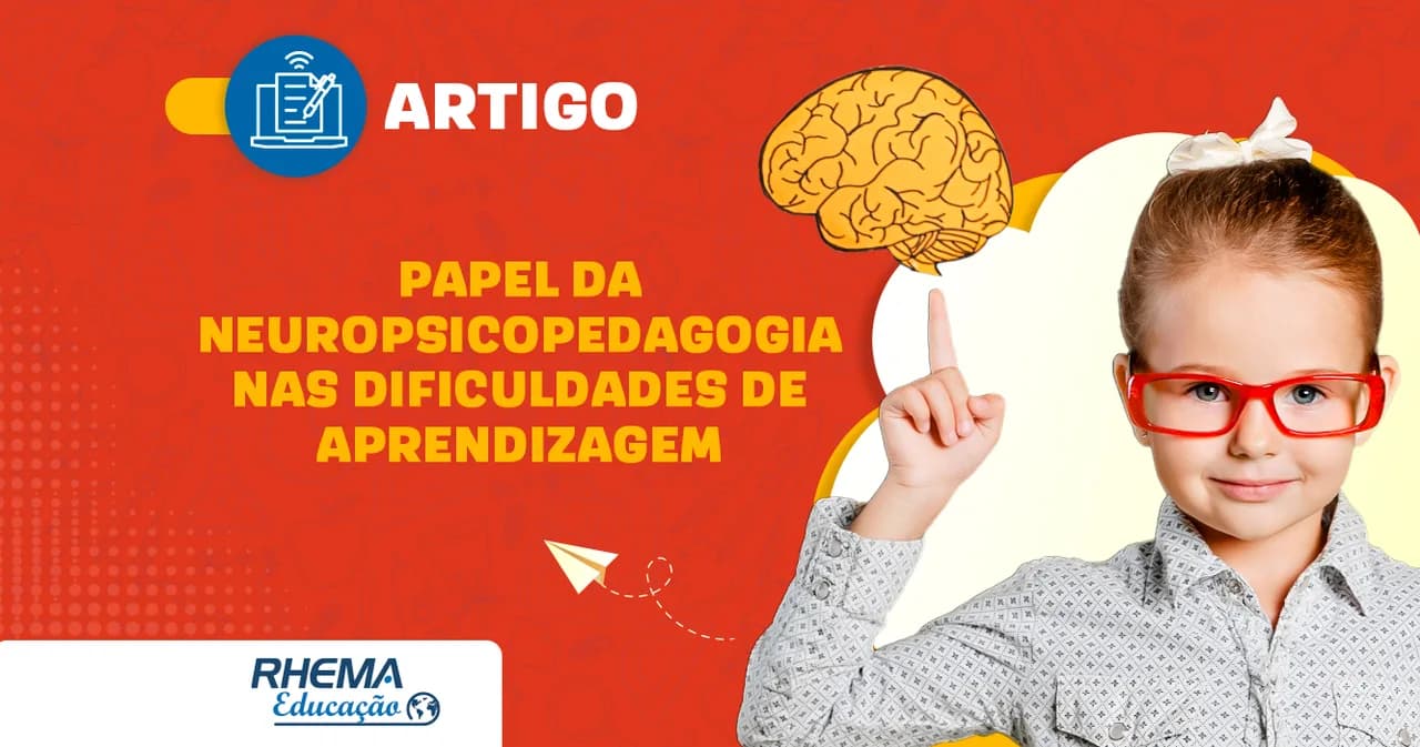 Papel da Neuropsicopedagogia nas dificuldades de aprendizagem