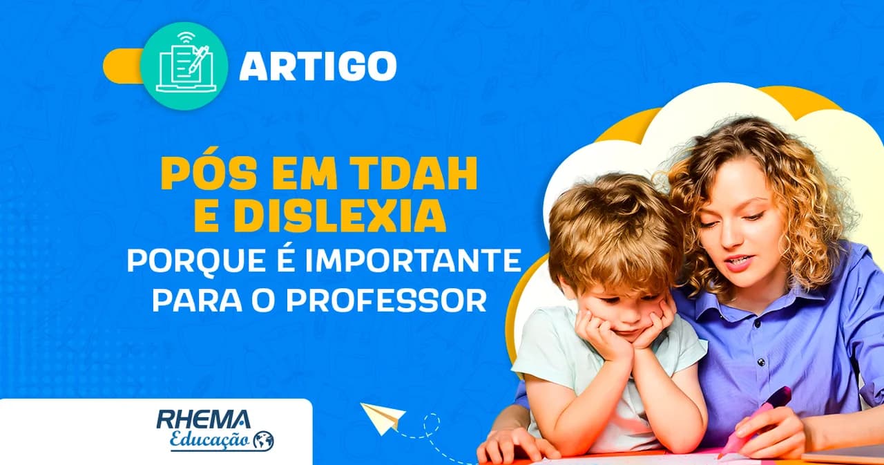 Pós em TDAH e Dislexia – Por que é importante para o professor?