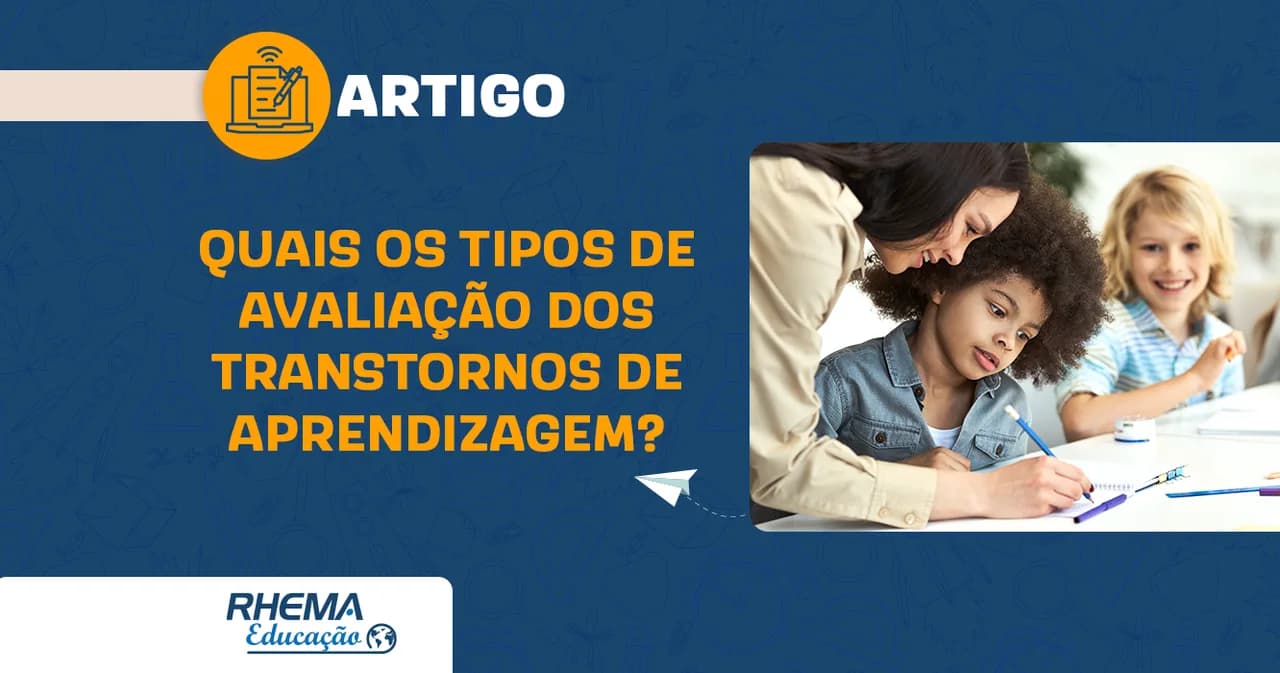 Quais os tipos de avaliação dos transtornos de aprendizagem?