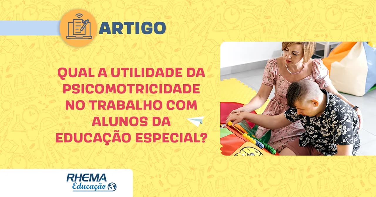 Qual a utilidade da Psicomotricidade na Educação Especial?