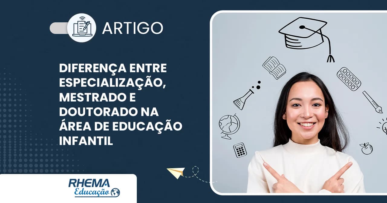 Qual é a diferença entre uma especialização, um mestrado e um doutorado na área de Educação Infantil?