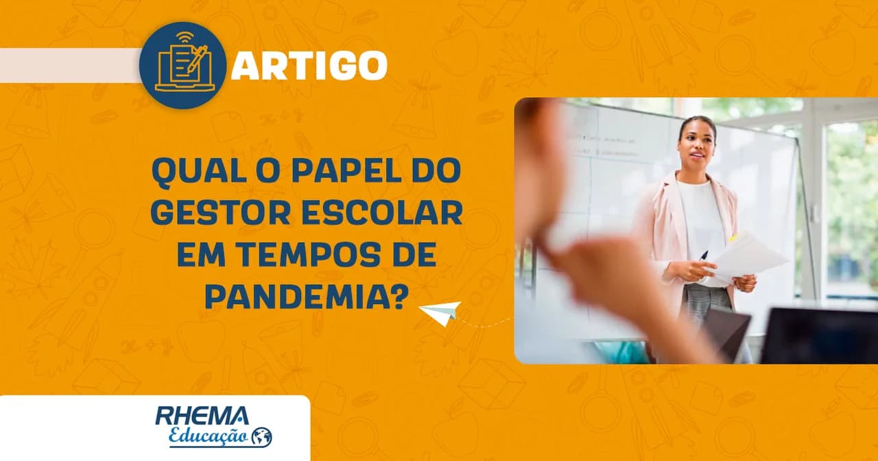 Qual o papel do gestor escolar em tempos de pandemia?